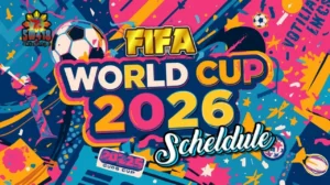 FIFA World Cup 2026 Schedule ng SW418 Guide