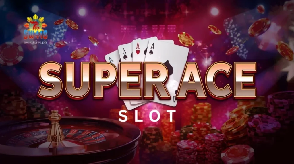 Super Ace slot ng SW418: Laro, Tips at Guide