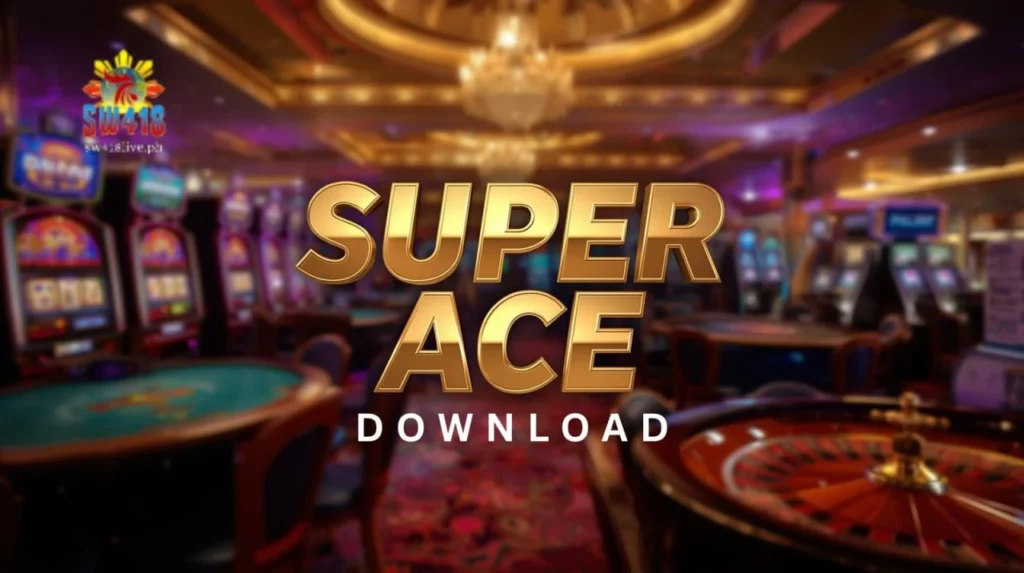 Super Ace download ng SW418: Guide at Tips