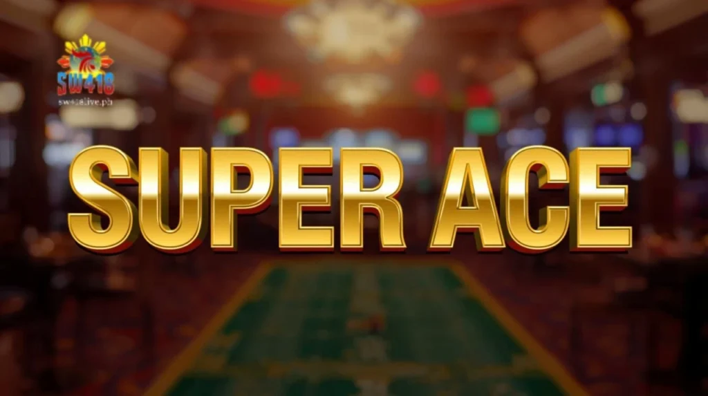 Super Ace ng SW418: Laro, Features at Tips